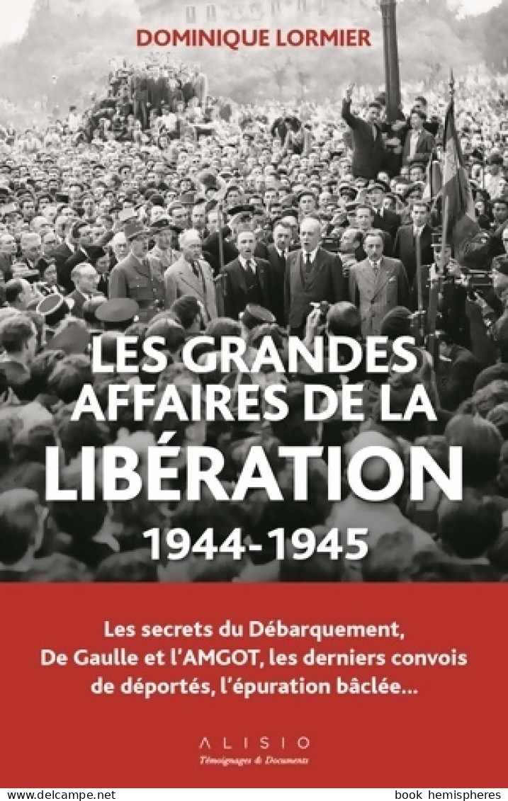Les Grandes Affaires De La Libération  : Les Secrets Du Débarquement (2019) De Dominique Lormier - Weltkrieg 1939-45