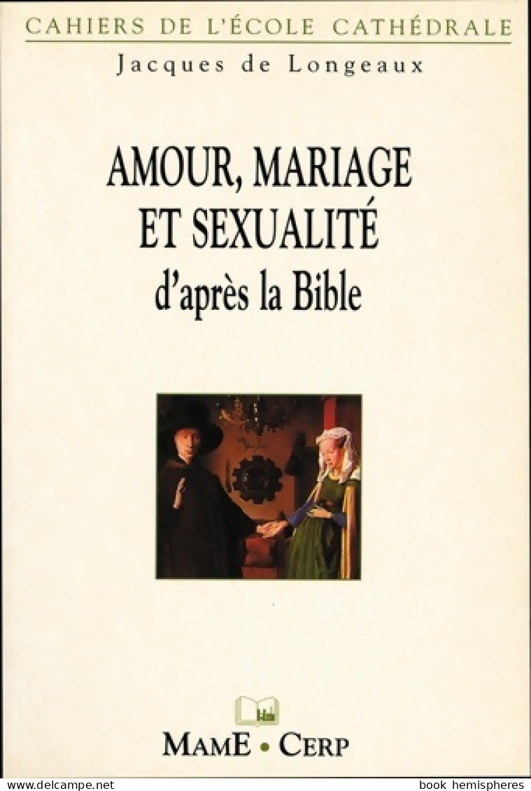 Amour Mariage Et Sexualité D'après La Bible (1999) De DE LONGEAUX - Godsdienst