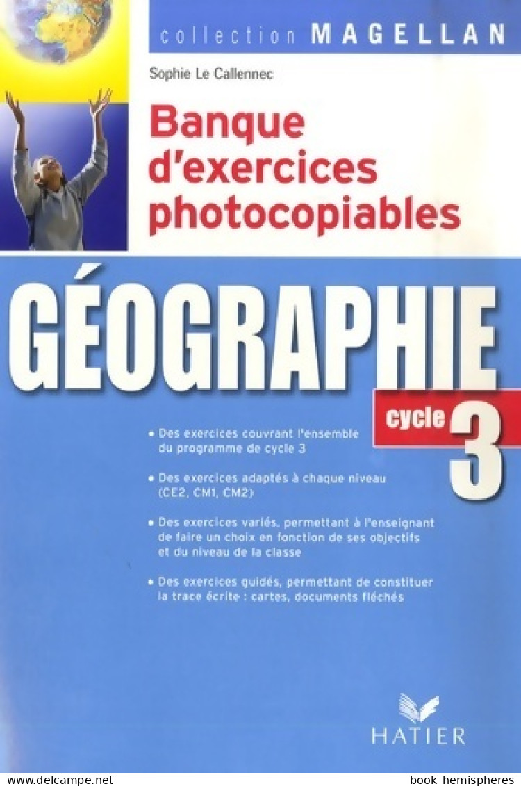 Magellan Géographie Cycle 3. Banque D'exercices Photocopiables (2007) De Jacques Bartoli - 6-12 Ans