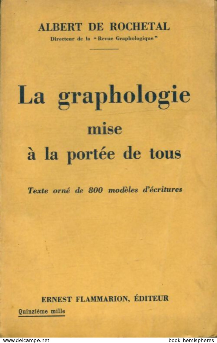 La Graphologie Mise à La Portée De Tous (1928) De Albert De Rochetal - Psychologie & Philosophie