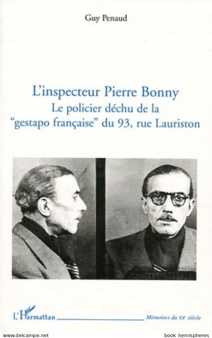 L'inspecteur Pierre Bonny : Le Policier Déchu De La Gestapo Française Du 93 Rue Lauriston (2011) De Guy - Guerra 1939-45