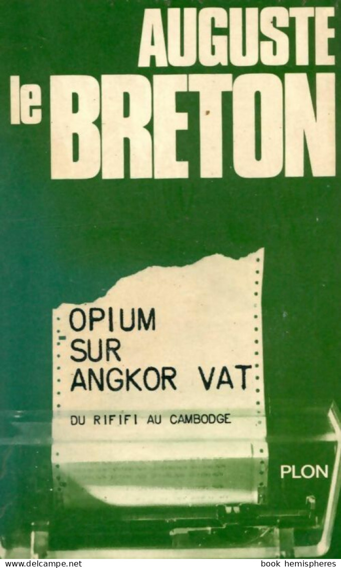 Du Rififi Au Cambodge (Opium Sur Angkor Vat) (1972) De Auguste Le Breton - Anciens (avant 1960)
