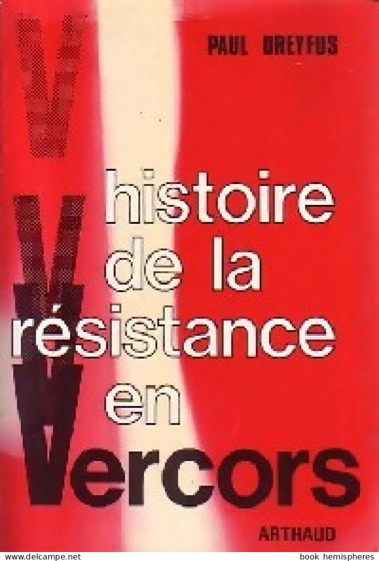 Histoire De La Résistance En Vercors (1975) De Paul Dreyfus - Oorlog 1939-45