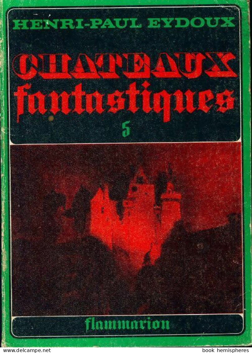 Châteaux Fantastiques Tome V (1973) De Henri-Paul Eydoux - Turismo