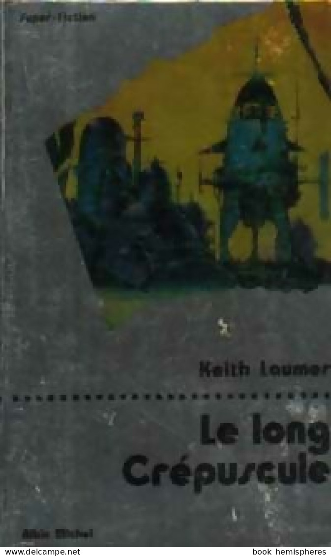 Le Long Crépuscule (1978) De Keith J. Laumer - Andere & Zonder Classificatie