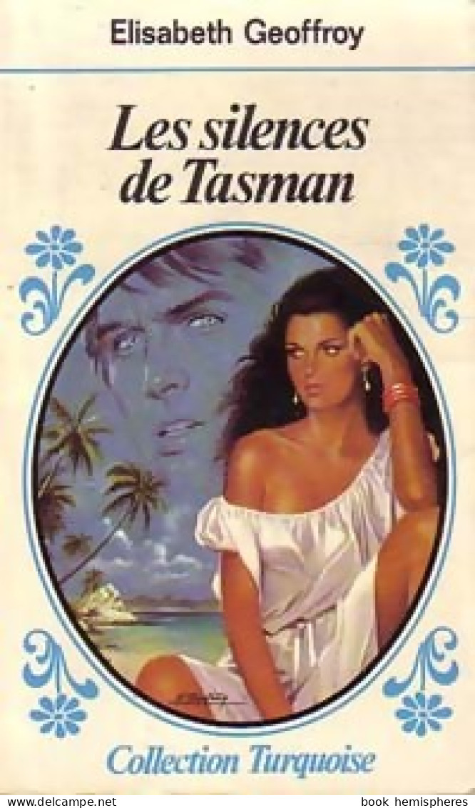 Les Silences De Tasman (1982) De Elisabeth Geoffroy - Romantique