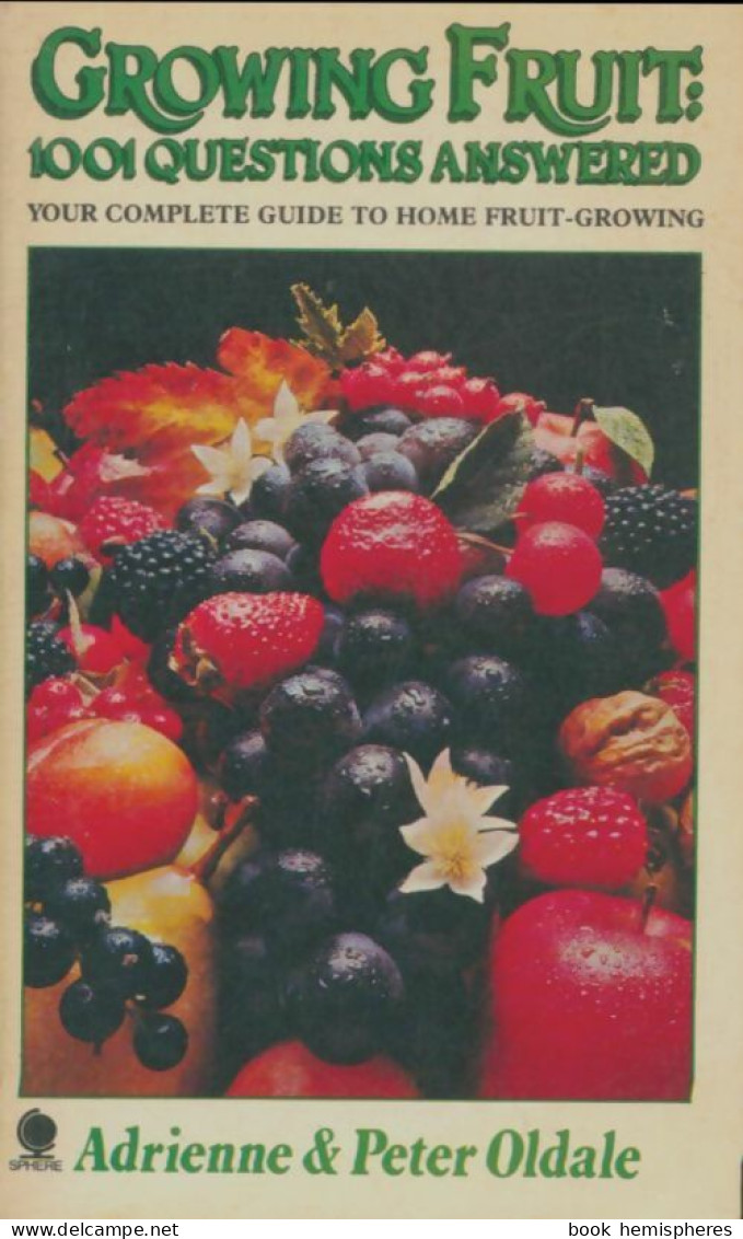 Growing Fruit : 1001 Questions Answered (1979) De Adrienne Oldale - Jardinage