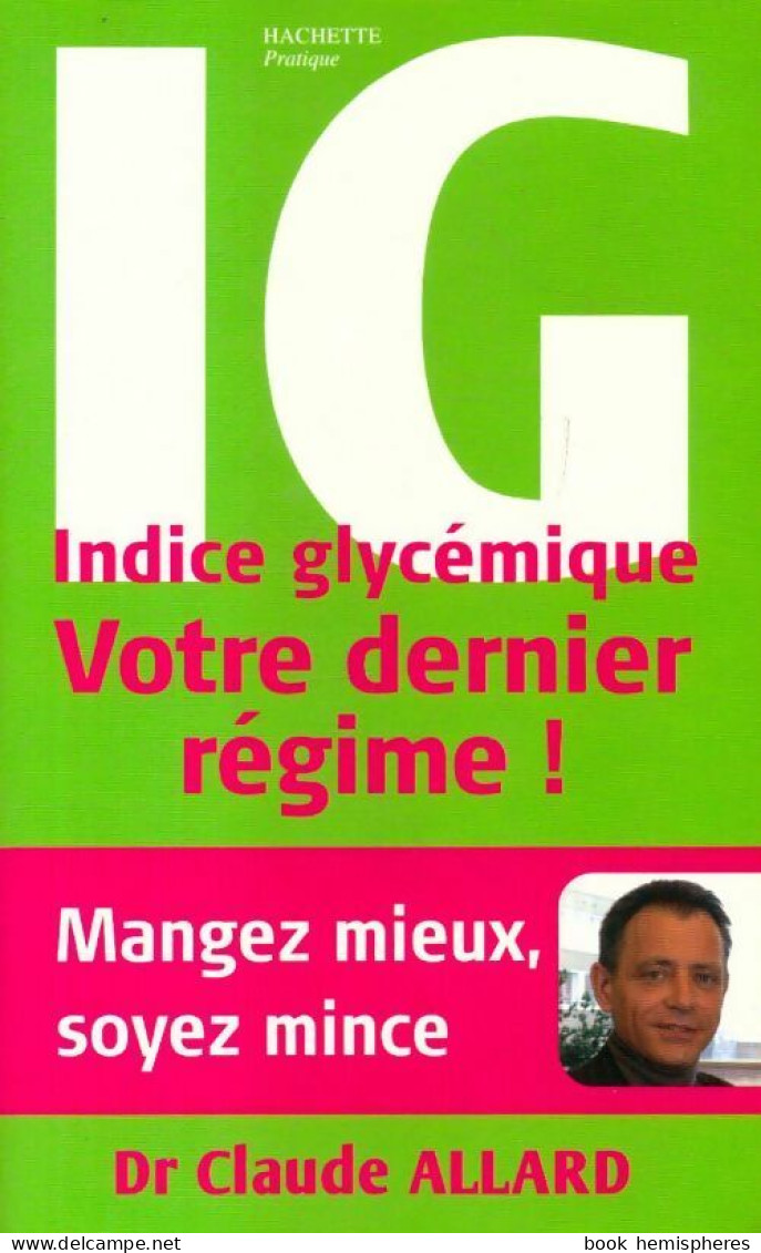 IG Indice Glycémique : Votre Dernier Régime ! (2007) De Claude Allard - Salud