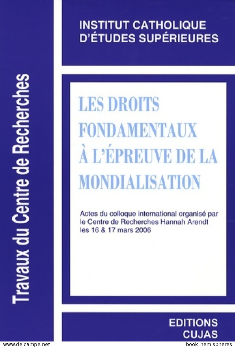 Les Droits Fondamentaux à L'épreuve De La Mondialisation : Actes Du Colloque International 16-17 Mars 2 - Droit