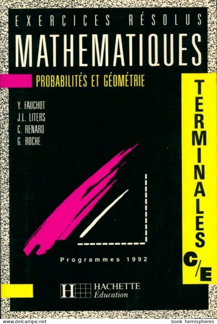 Mathématiques Terminales C, E Tome I : Probabilités Et Géométrie (1992) De Collectif - 12-18 Jaar