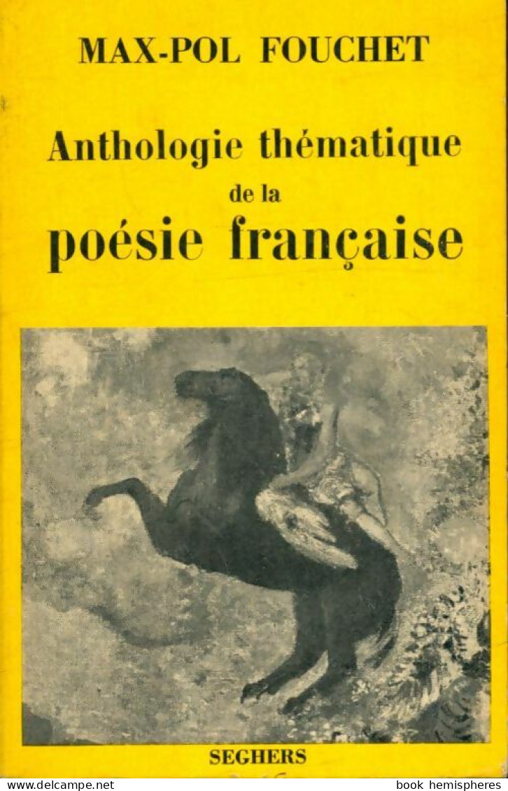 Anthologie Thématique De La Poésie Française (1973) De Max-Pol Fouchet - Sonstige & Ohne Zuordnung