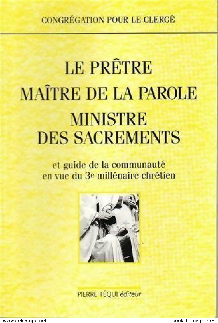 Le Prêtre / Maître De La Parole / Ministre Des Sacrements (1999) De Collectif - Godsdienst