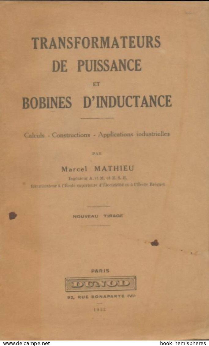 Transformateurs De Puissance Et Bobines D'inductance (1932) De Marcel Mathieu - Sciences