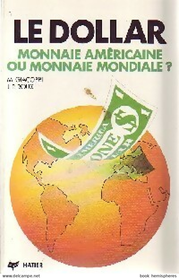 Le Dollar Monnaie Américaine Ou Monnaie Mondiale ? (1986) De Michèle Roux - Handel