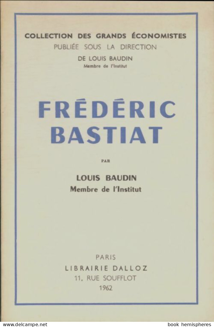 Frédéric Bastiat (1962) De Louis Baudin - Economie