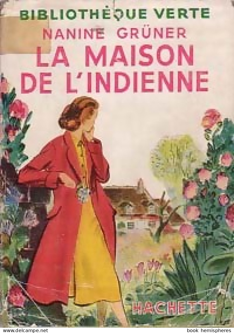 La Maison De L'indienne (1952) De Nanine Gruner - Sonstige & Ohne Zuordnung