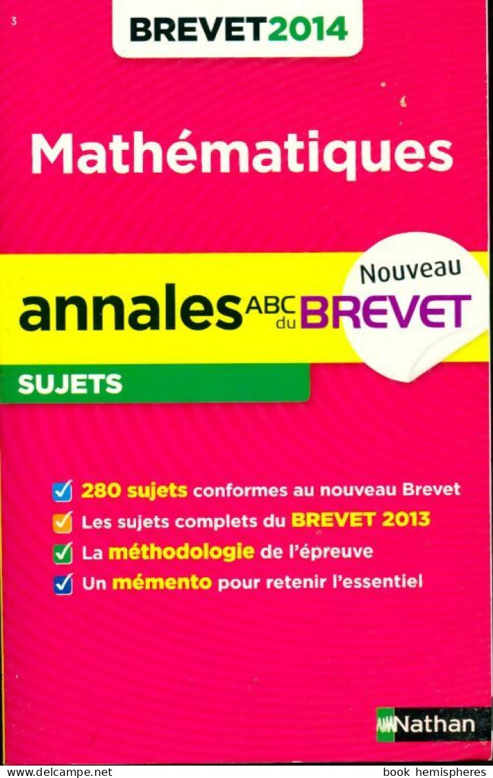 Annales Brevet 2014 Mathématiques (sujets) (2013) De Carole Feugère - 12-18 Ans