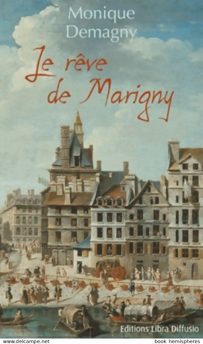 Le Rêve De Marigny (2013) De Monique Demagny - Históricos