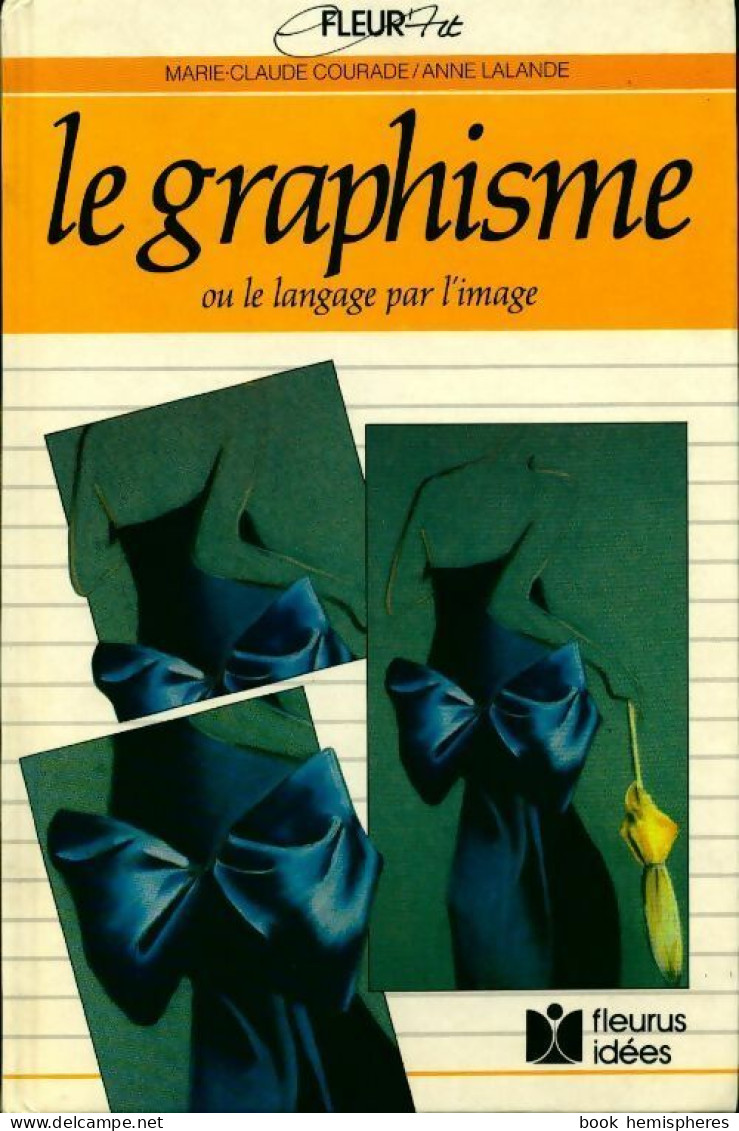 Le Graphisme Ou Le Langage De L'image (1989) De Marie-Claude Lalande - Reisen