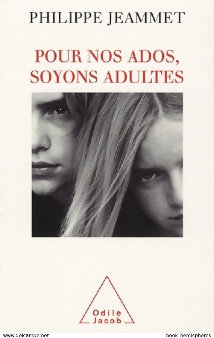 Pour Nos Ados Soyons Adultes (2008) De Philippe Jeammet - Santé