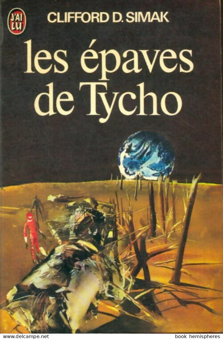 Les épaves De Tycho (1978) De Clifford Donald Simak - Sonstige & Ohne Zuordnung