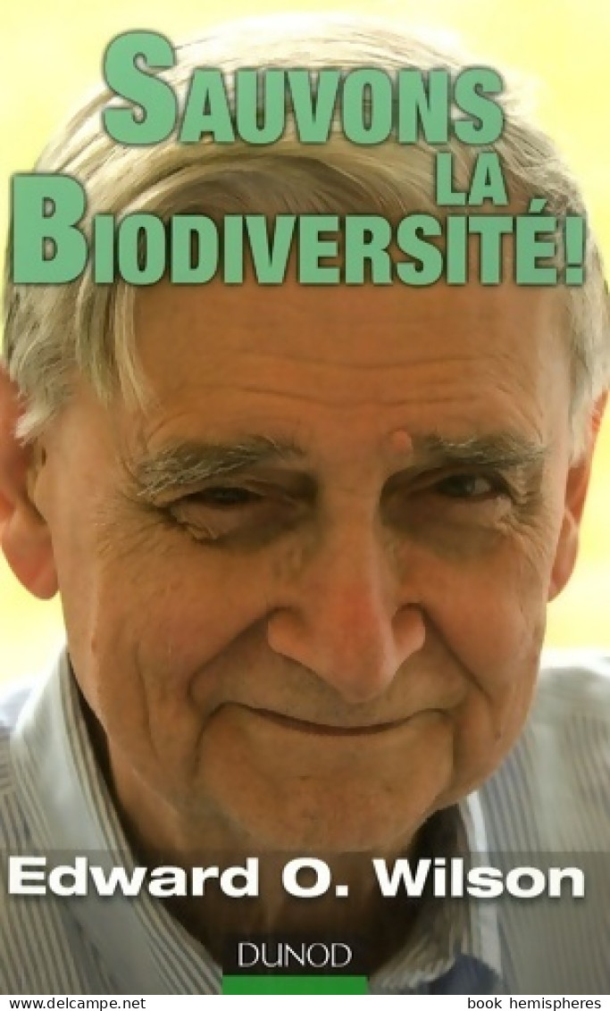 Sauvons La Biodiversité ! (2007) De Edward O. Wilson - Scienza