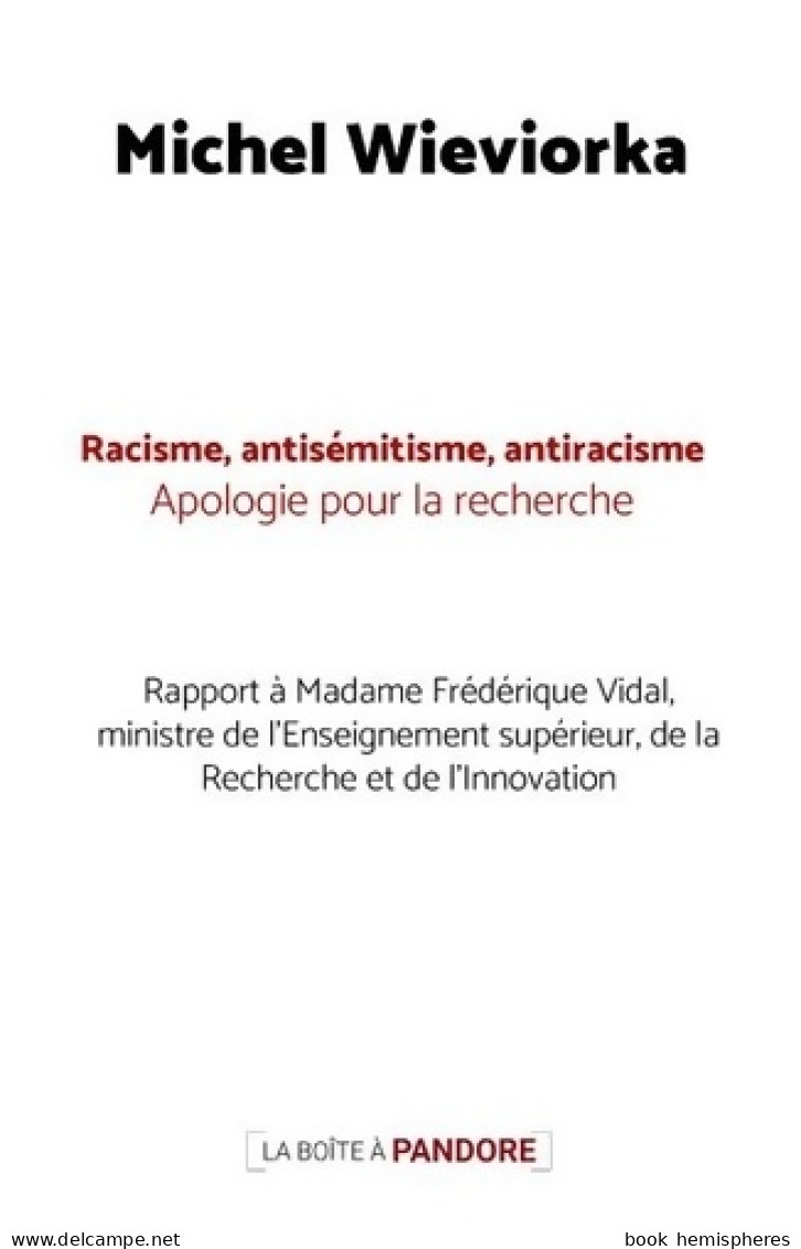 Racisme Antisémitisme Antiracisme : Apologie Pour La Recherche (2021) De Michel Wieviorka - Wetenschap