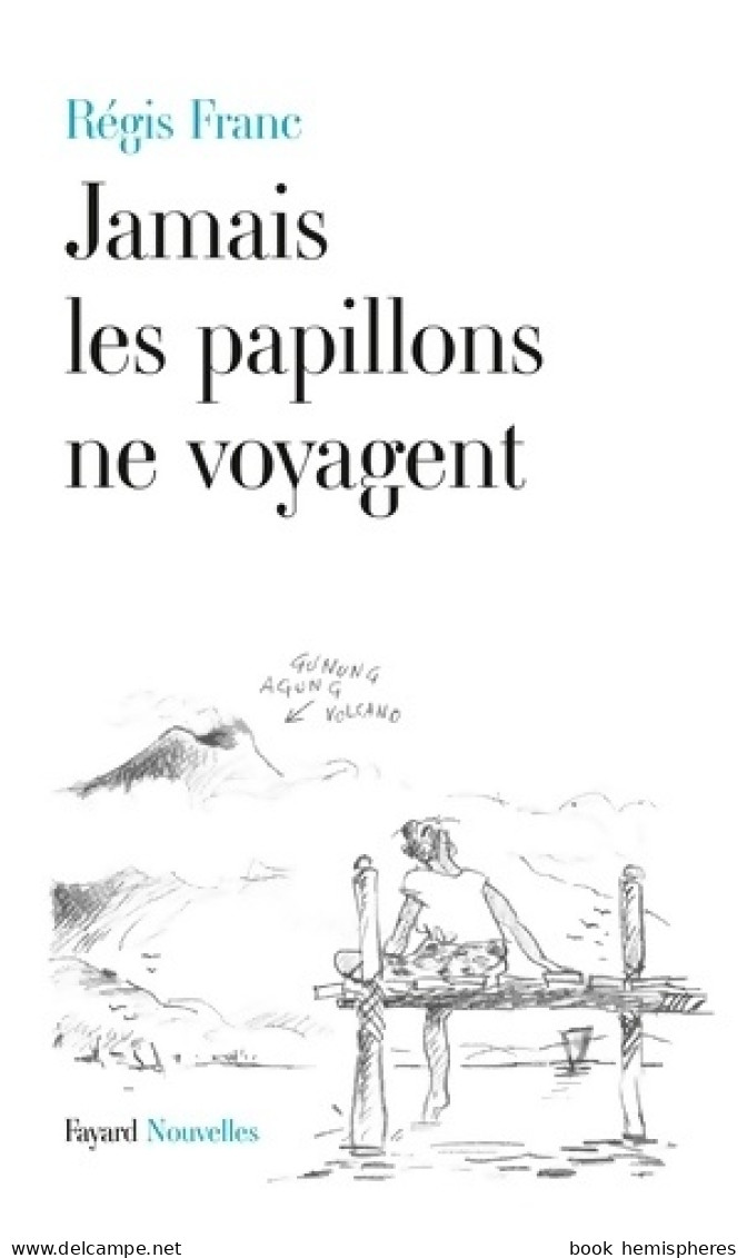 Jamais Les Papillons Ne Voyagent (2014) De Régis Franc - Natualeza