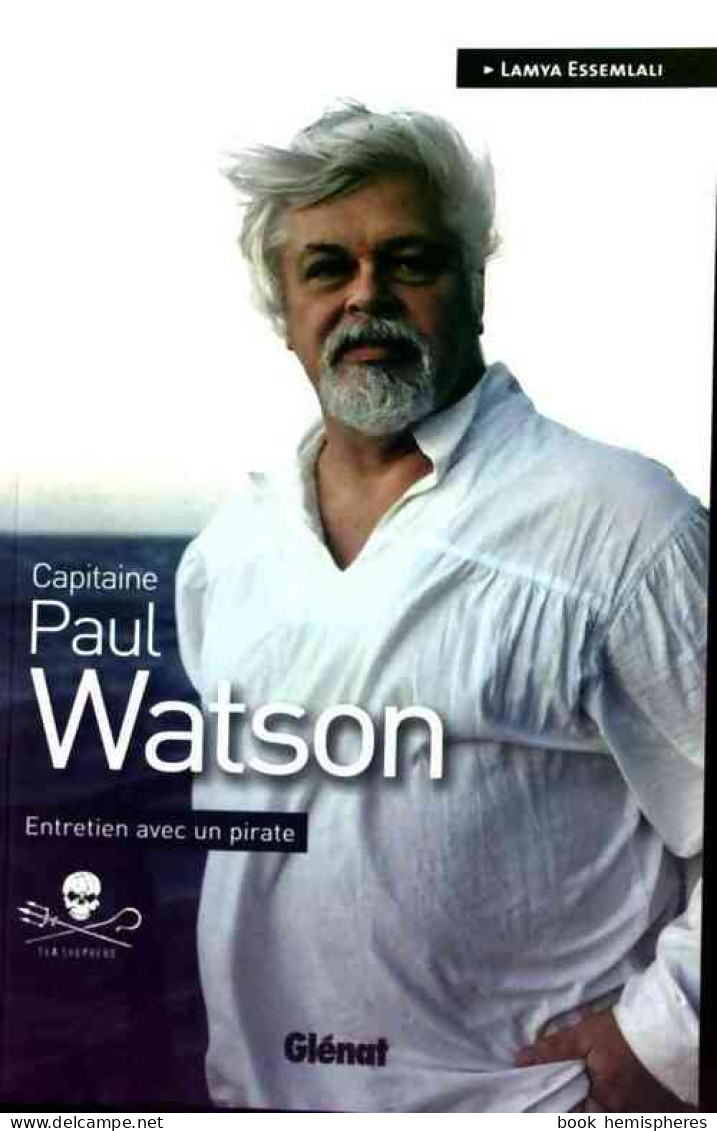 Capitaine Paul Watson. Entretien Avec Un Pirate (2012) De Lamya Essemlali - Other & Unclassified
