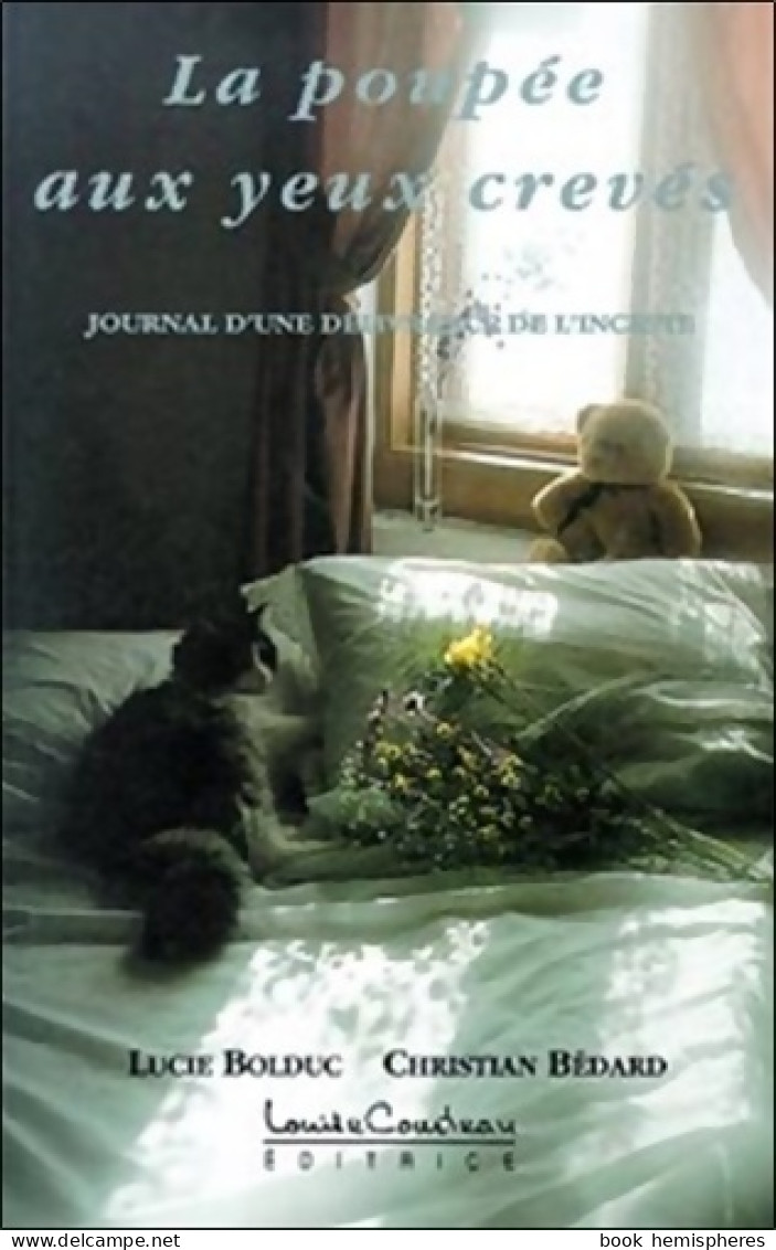 La Poupée Aux Yeux Crevés : Journal D'une Délivrance De L'inceste (1999) De Lucie Bolduc - Psychologie & Philosophie