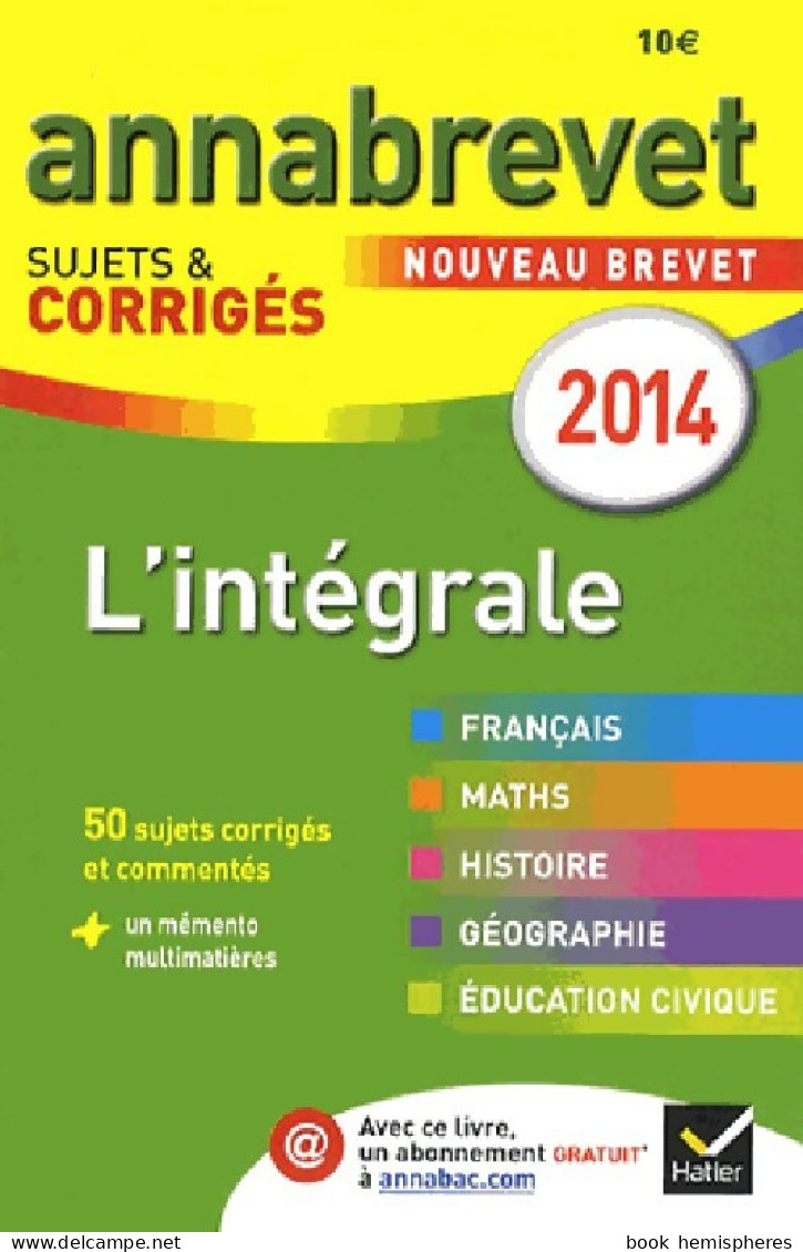 L'intégrale Brevet 2014 Sujets & Corrigés (2014) De Collectif - 12-18 Ans