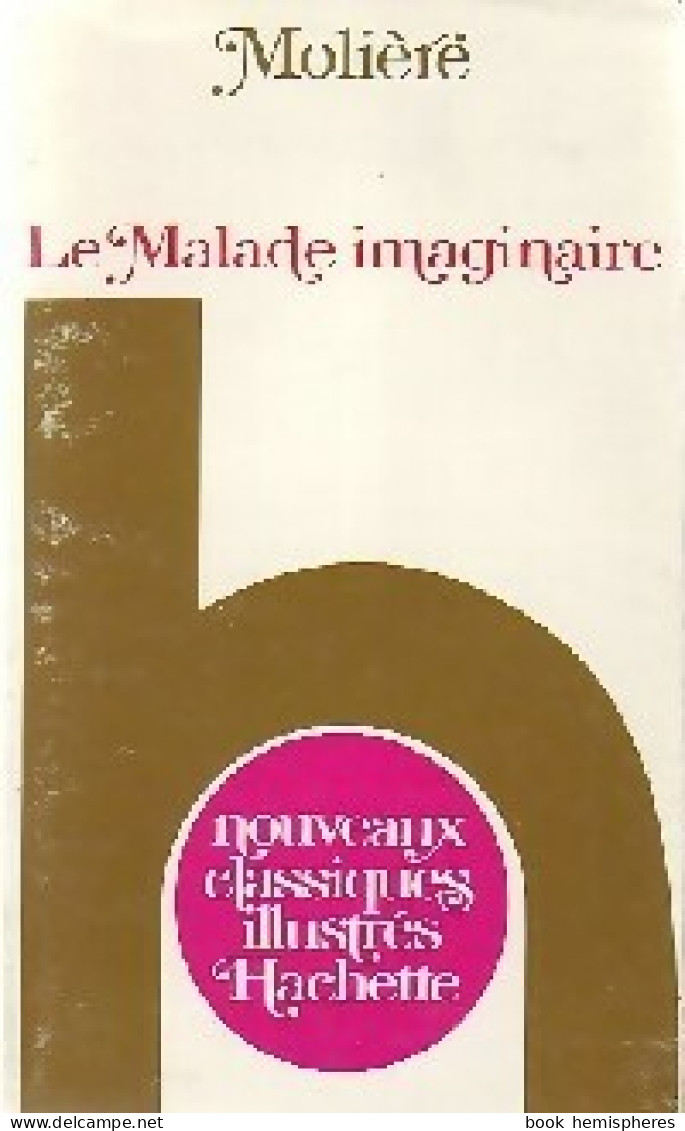 Le Malade Imaginaire (1976) De Molière ; Kutukdjian Garance - Other & Unclassified