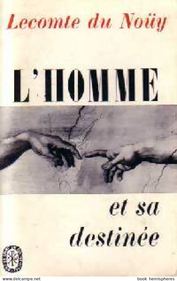 L'homme Et Sa Destinée (1963) De Pierre Lecomte Du Nouÿ - Religión