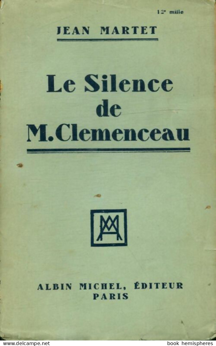 Le Silence De M. Clémenceau (1929) De Jean Martet - Sonstige & Ohne Zuordnung
