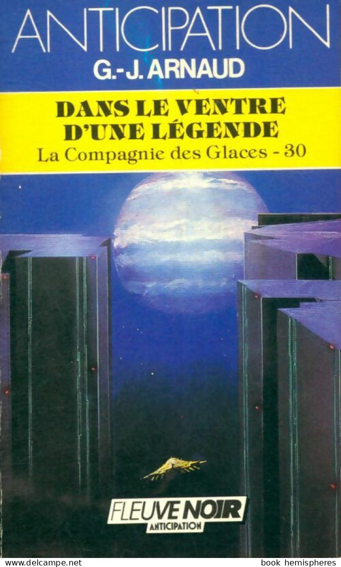 La Compagnie Des Glaces Tome XXX : Dans Le Ventre D'une Légende (1986) De Georges-Jean Arnaud - Sonstige & Ohne Zuordnung