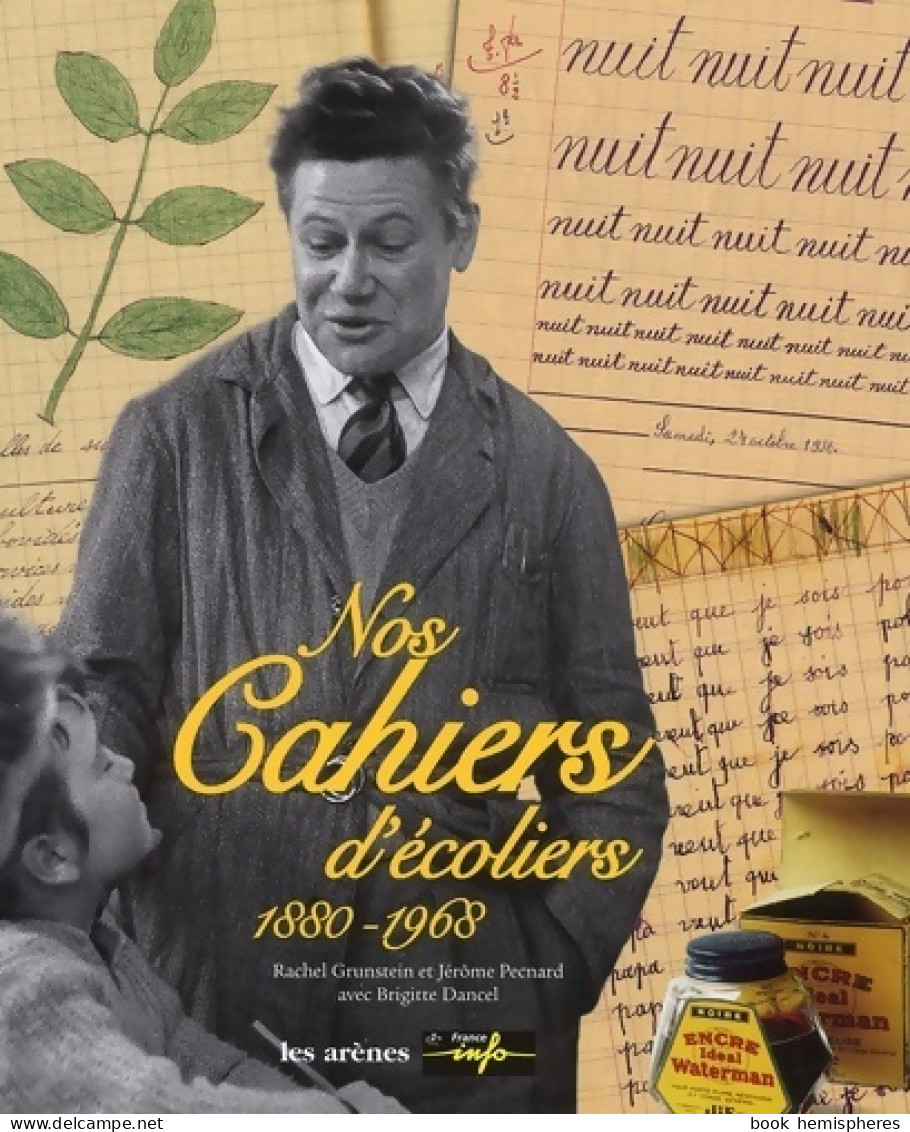 Nos Cahiers D'écoliers 1880-1968 (2002) De Rachel Grunstein - Non Classificati