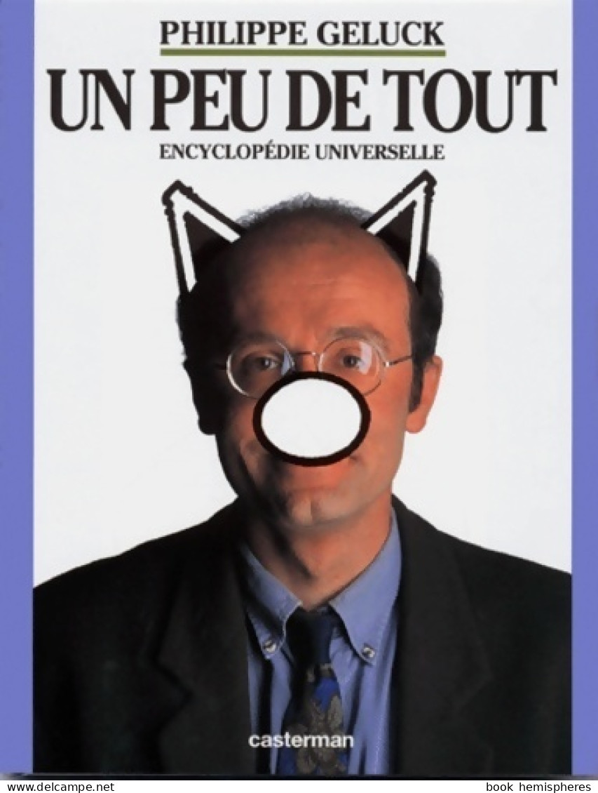 Le Chat - Encyclopédie Universelle Tome I : Un Peu De Tout (1993) De Philippe Geluck - Humour