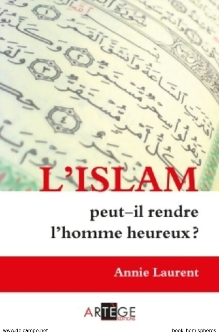 L'islam Peut-il Rendre L'homme Heureux ? (2012) De Annie Laurent - Godsdienst