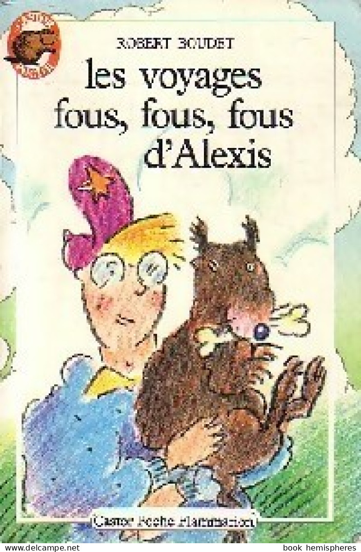Les Voyages Fous, Fous, Fous D'Alexis (1987) De Robert Boudet - Other & Unclassified