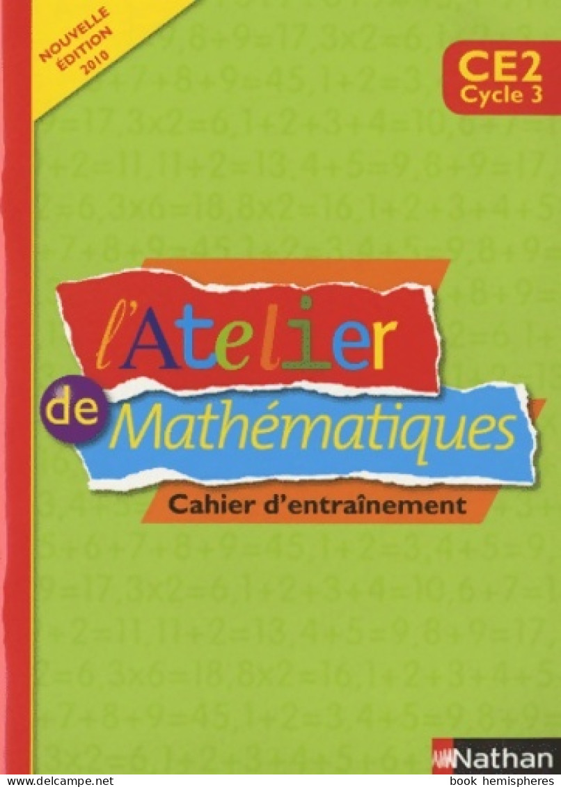L'Atelier De Mathématiques CE2 (2010) De Daniel Bensimhon - 6-12 Years Old