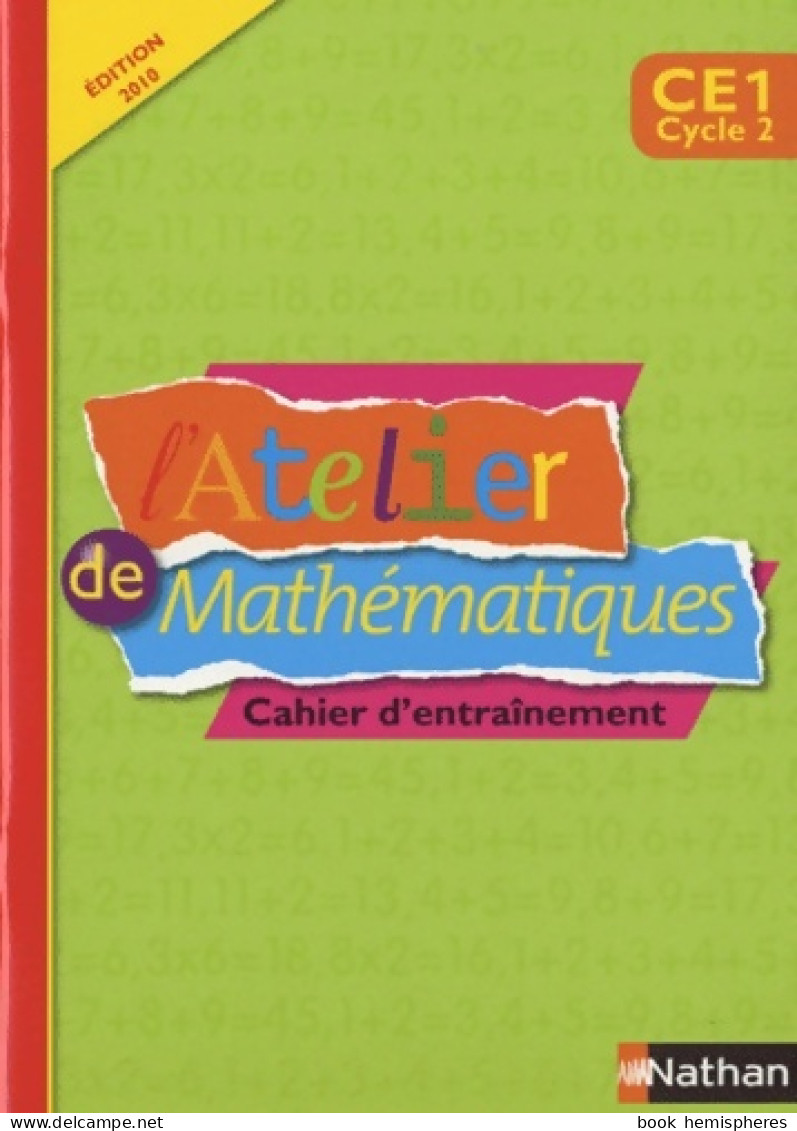 L'atelier De Mathématiques CE1 (2010) De Daniel Bensimhon - 6-12 Years Old