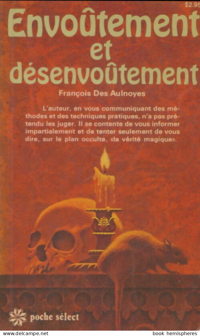 Envoûtement Et Désenvoûtement (1977) De François Des Aulnoyes - Esoterik