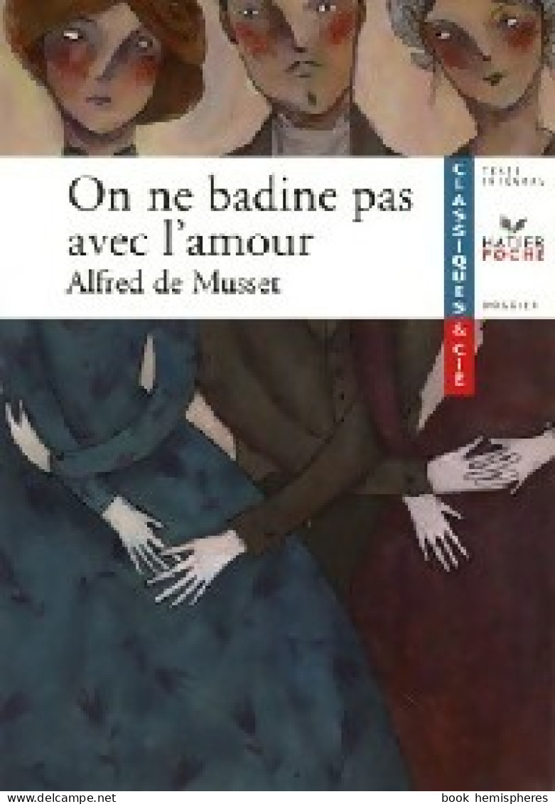 On Ne Badine Pas Avec L'amour (2006) De Alfred De Musset - Altri & Non Classificati