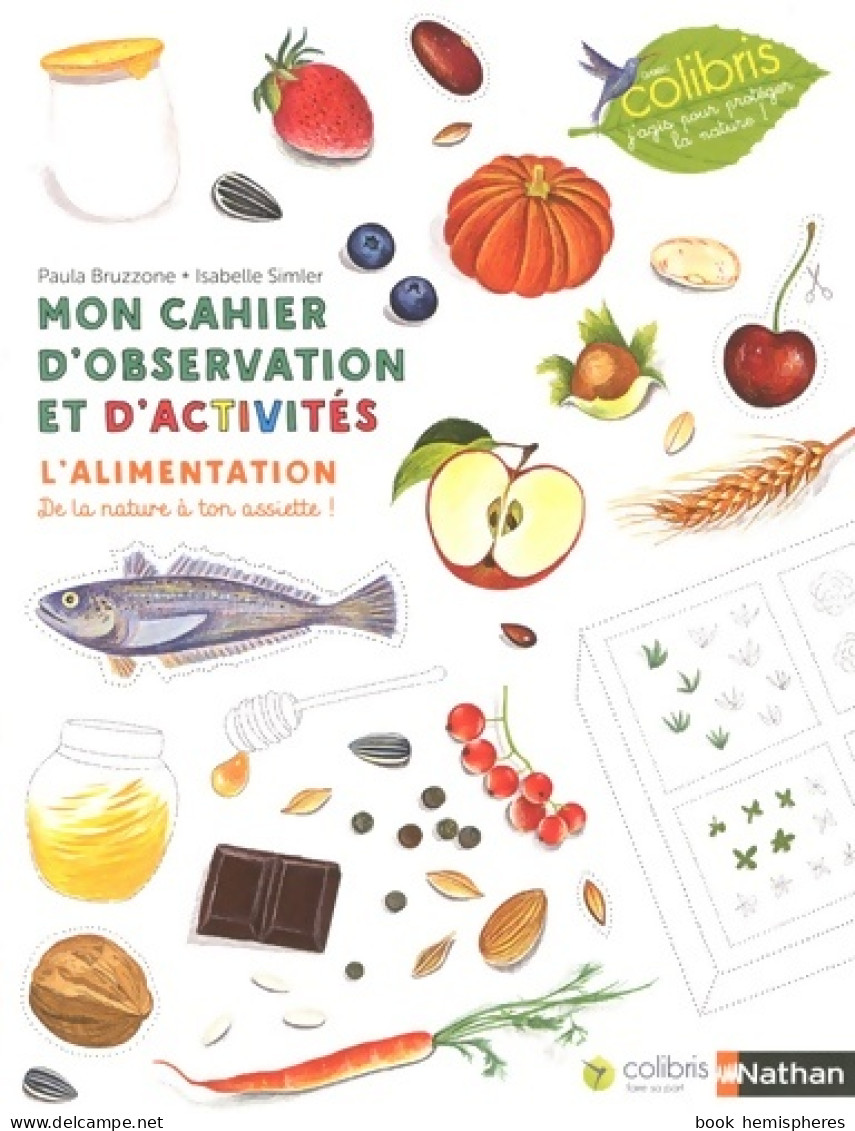 L'alimentation - Cahier D'observation Et D'activités Colibris - 4/7 Ans (2018) De Paula Bruzzone - Tiere