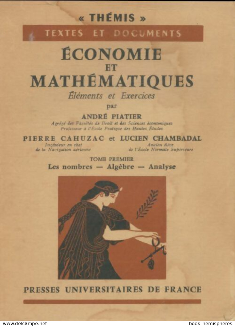 Économie Et Mathématiques Tome I (1965) De André Piatier - Economia