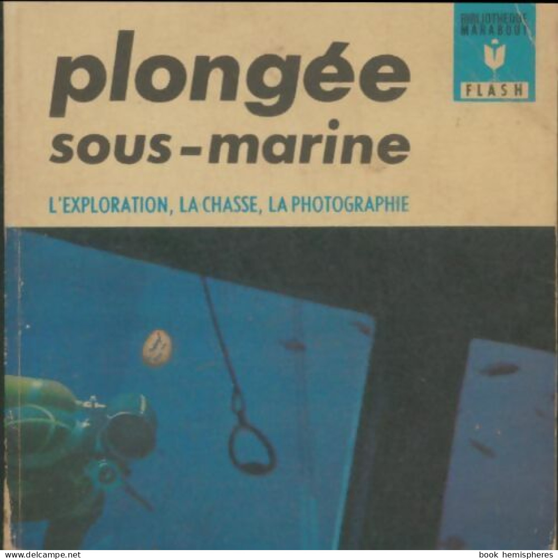 La Plongée Sous-marine (1966) De William Xhignesse - Viajes