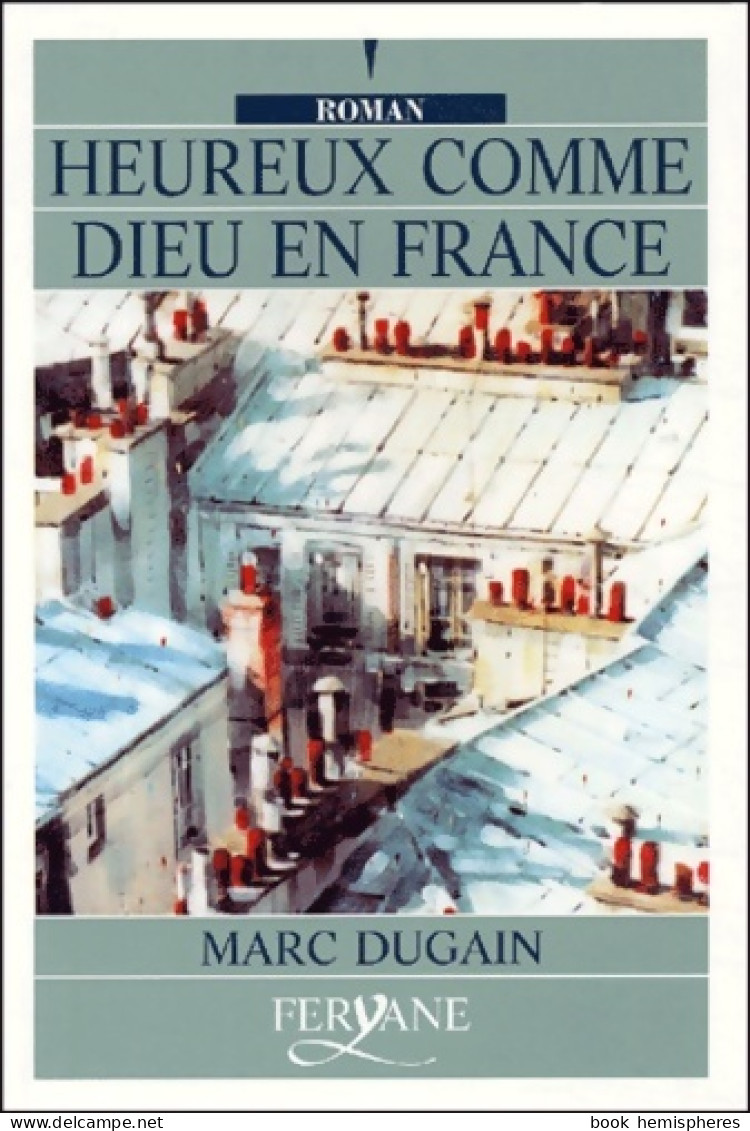 Heureux Comme Dieu En France (2003) De Marc Dugain - Historique