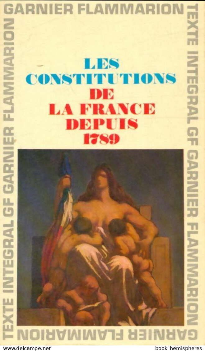 Les Constitutions De La France Depuis 1789 (1970) De Inconnu - Geschichte