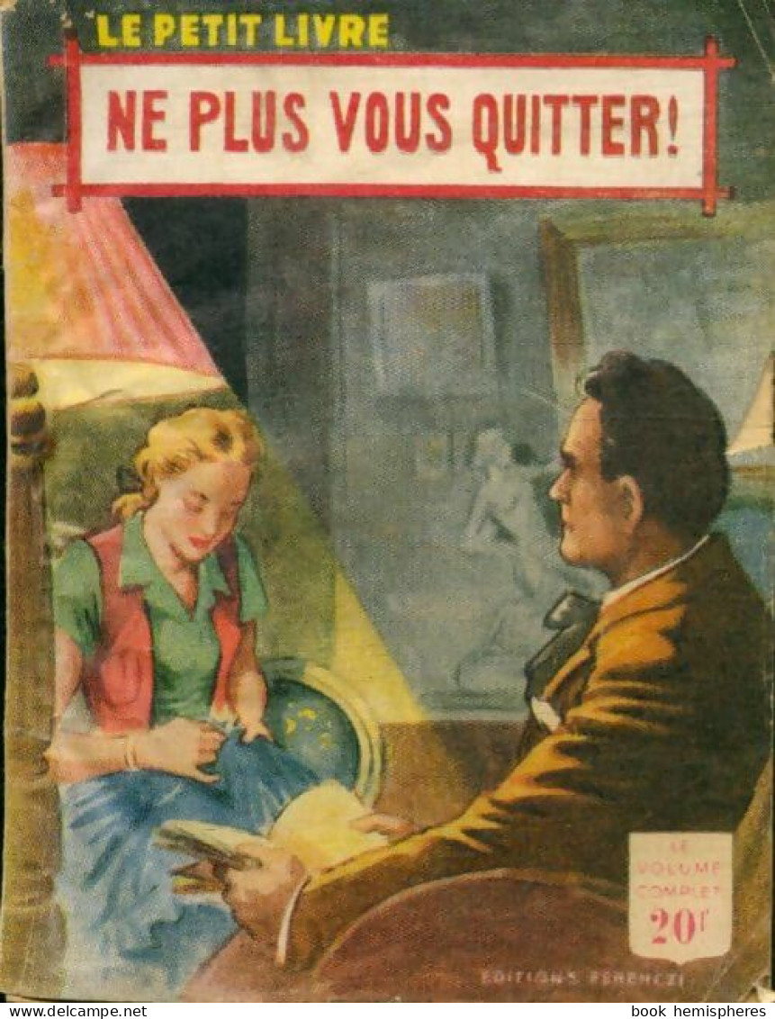 Ne Plus Vous Quitter (1954) De France Noël - Romantique