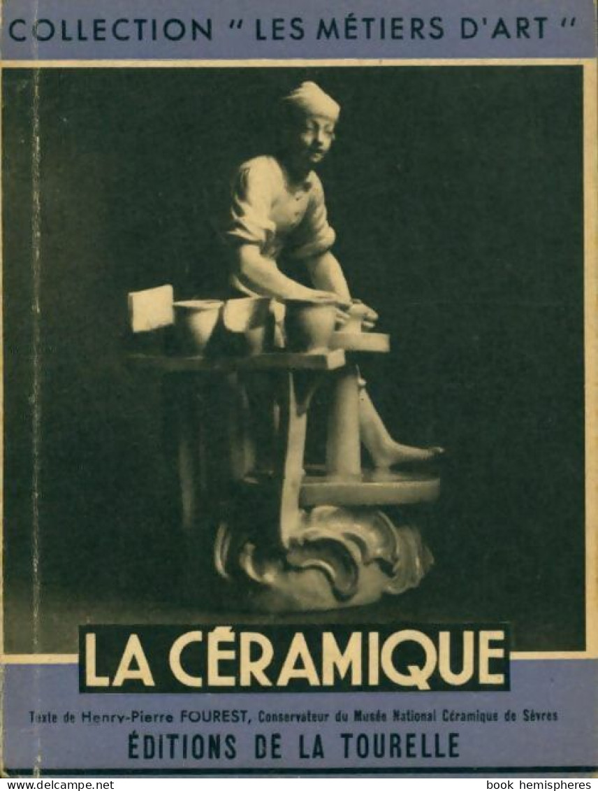 La Céramique (1948) De Henri-Pierre Fourest - Arte